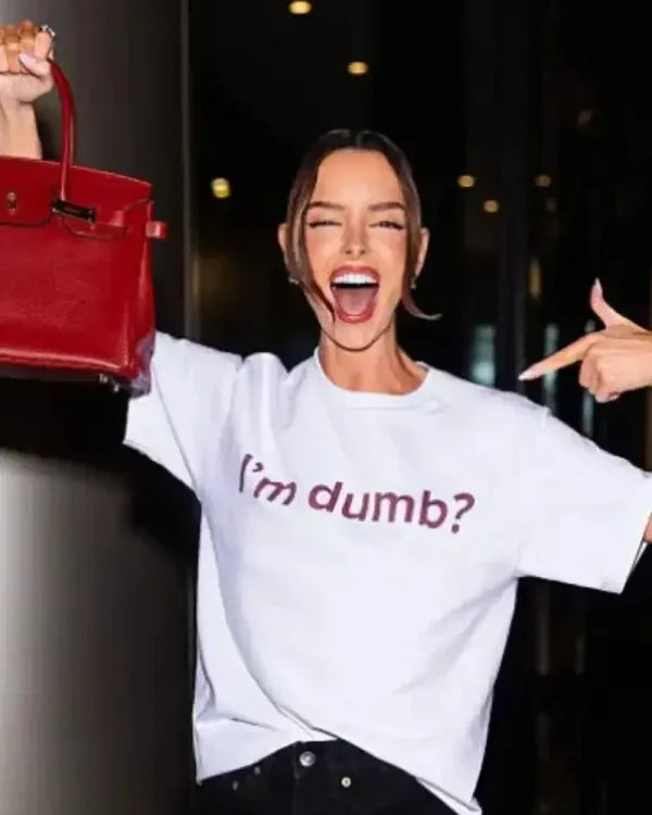 Maura Higgins I’ m dumb? T-Shirt