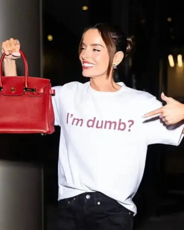 Maura Higgins I’ m dumb? T-Shirt