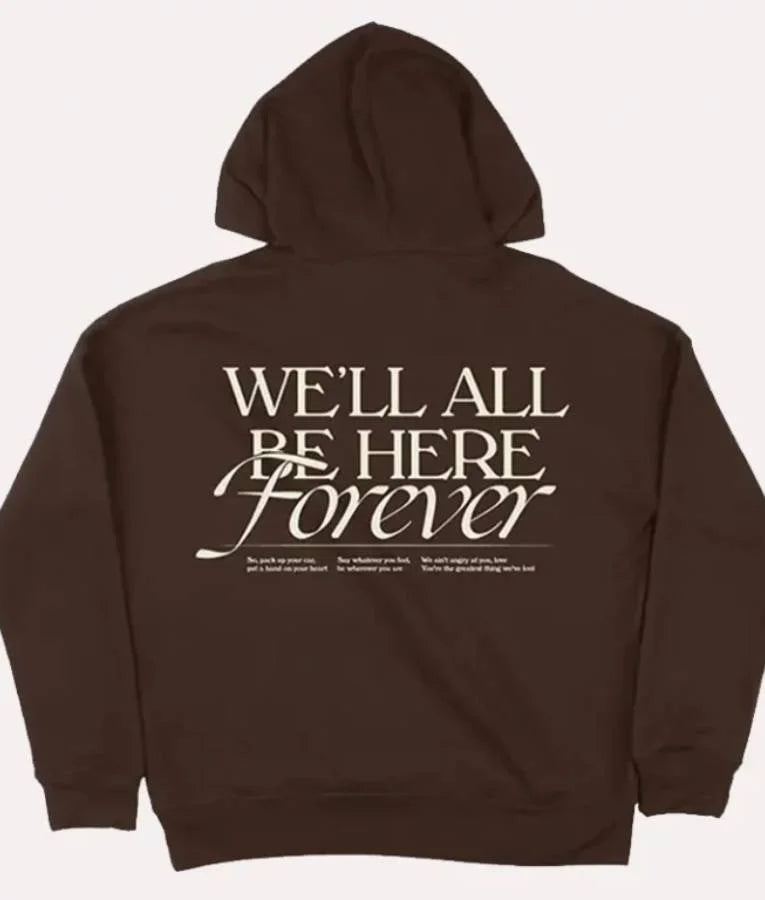 We’ll All Be Here Forever Noah Kahan Hoodie