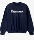 The View Sara Haines Wait, What Did I Just Say? Sweatshirt